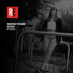 RE - MONTHLY TECHNO REVIEW EP 09 by NIMA
