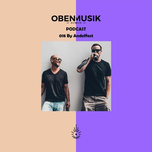 Obenmusik Podcast 018 By Andeffect