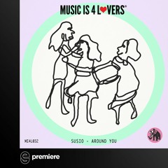 Premiere: Susio - Around You - Music is 4 Lovers