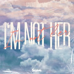 SANDMO - I'm Not Her (ft. Vinil)