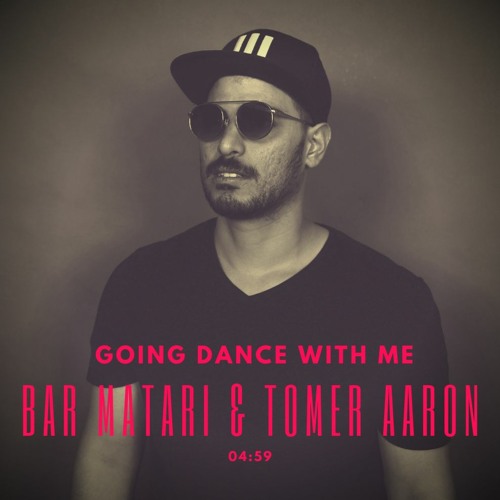Bar Matari & Tomer Aaron - Going Dance With Me