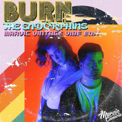 BURN - The Endorphins (Marvic Vintage vibe Edit)