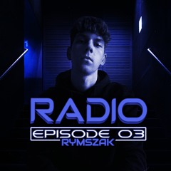 RymszaK - Radio Episode #03