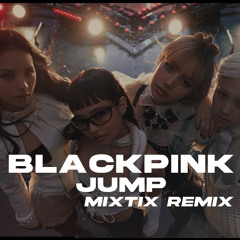 BLACKPINK - ‘뛰어(JUMP)’ (Mixtix Remix)