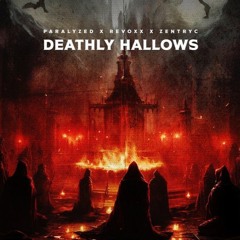 [FREE DL] DEATHLY HALLOWS - PARALYZED X REVOXX X Zentryc