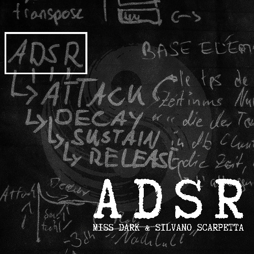 Silvano Scarpetta & Miss Dark - ADSR - Original Mix FREE DL