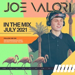 Joe Valori - July 2021 - In The Mix