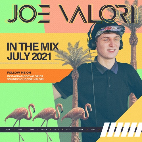 Joe Valori - July 2021 - In The Mix