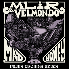 Mad Honey (Prins Thomas Edit)