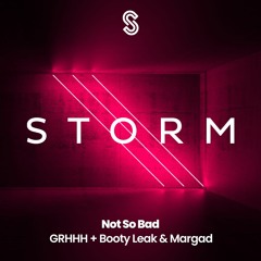 GRHHH + Booty Leak & Margad - Not So Bad [ FREE DOWNLOAD ]