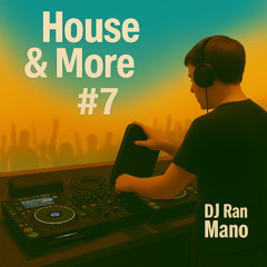 DJ Ran Mano - House&More  #07 - July  2025