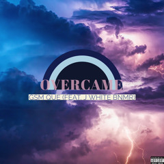 Overcame (feat. J White BNMR)