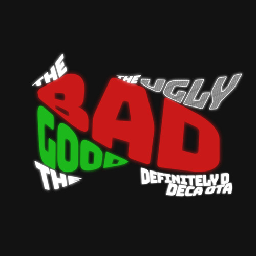 Stream The Good, Bad & Ugly by Definitely D | Listen online for
