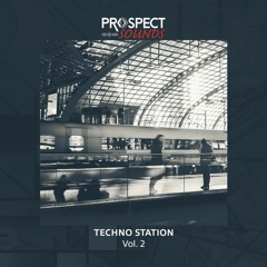 Prospect Sounds - Techno Station Vol.2