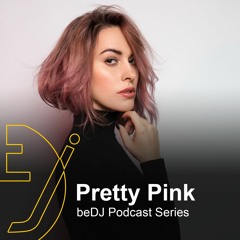 Pretty Pink - beDJ Podcast Series