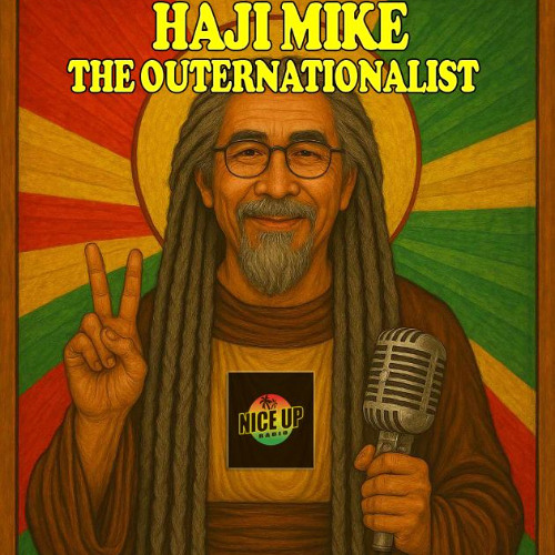 Haji Mike The Outernationalist 14th April 2025 Max Romeo Tribute