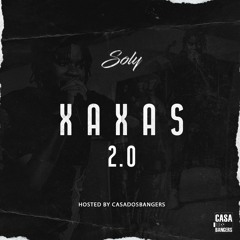Soly - Xaxas 2.0 (Hosted By CasaDosBangers)