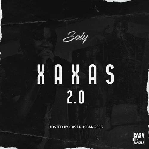 Soly - Xaxas 2.0 (Hosted By CasaDosBangers)