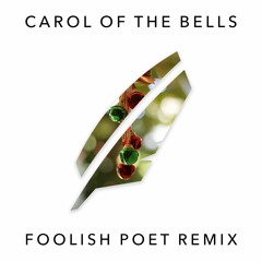 Carol Of The Bells (Foolish Poet Remix)