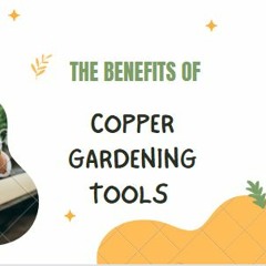 Get your gardening game strong with our premium Copper Gardening Tools!
