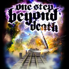 ONE STEP BEYOND DEATH
