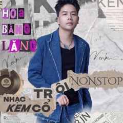 NONSTOP huyền thoại vip nhạc cổ HOA BẰNG LĂNG trôi-ke-dj-kenbjn-remix