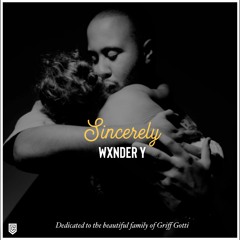 Sincerly ft WxnderY (Griff Gotti Tribute)