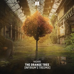 Vazard - The Orange Tree (Infirium's Treemix)