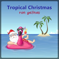 Ron Gelinas - Tropical Christmas [ROYALTY FREE MUSIC]