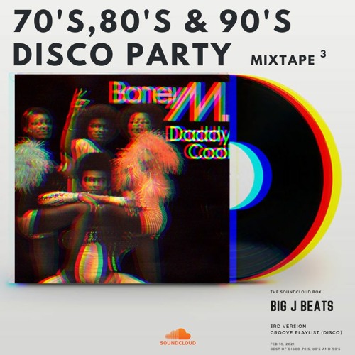 Stream 'Best of 70's, 80's and 90's Disco Party Mix' By BIG J BEATS by BIG  J BEATS