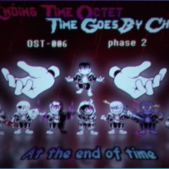Ending Time Octet: Time goes by Chaos