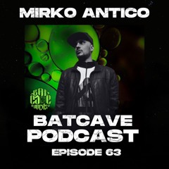 BatCave Podcast 063 by Mirko Antico