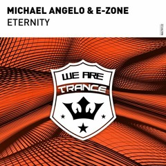 Michael Angelo & E - Zone - Eternity(Original Mix)