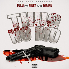 ApeGang LulG - Thug No Mo ft. Nilly, Maine