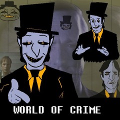 WORLD OF CRIME [Deltarune: The BAD Puppet]