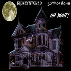 Oh Wait! W BoyNotHome