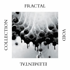 Fractal Void - Elemental Collection