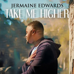 Jermaine Edwards - Take Me Higher