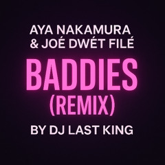 Aya Nakamura & Joé Dwèt Filé - Baddies Remix by Dj Last King