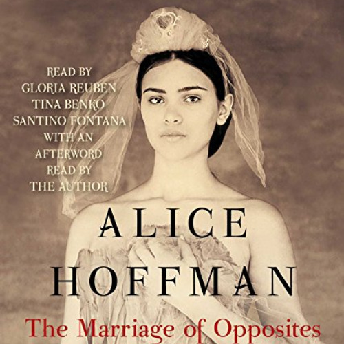 [GET] EPUB 📌 The Marriage of Opposites by  Alice Hoffman,Gloria Reuben,Tina Benko,Sa
