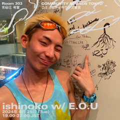 ishinoko w/ E.O.U