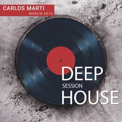 Carlos Marti_Deep House Session March 2010