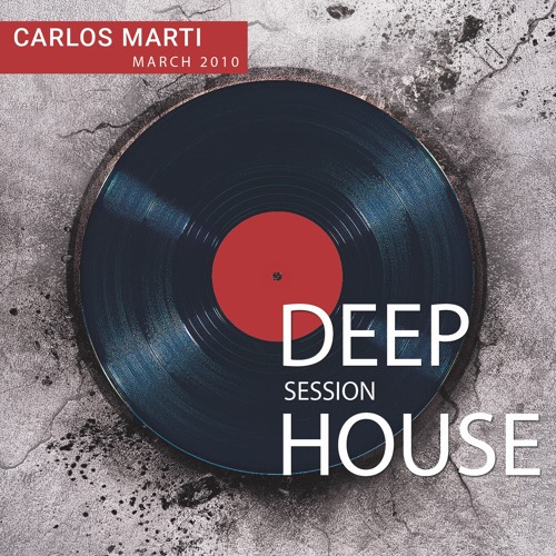 Carlos Marti_Deep House Session March 2010