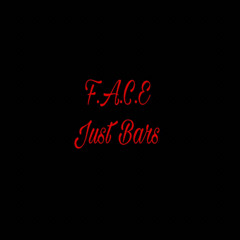 F.A.C.E - Just Bars (prod. nam the emcee)