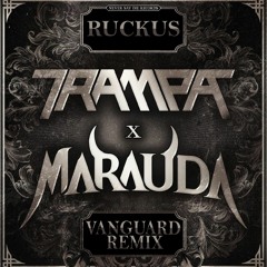 Trampa X Marauda - Ruckus (VANGUARD Remix)