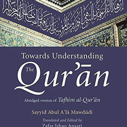 Read PDF 📦 Towards Understanding the Qur'an: English/Arabic Edition (with commentary