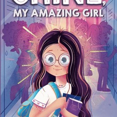✔ EPUB ✔ Shine, My Amazing Girl: Inspiring Stories That Help Build Con