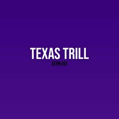 Xevin Gee - Texas Trill