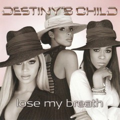 Destiny's Child - Lose My Breath (Remix)