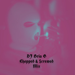DJ Bria G Chopped & $crewed Mix
